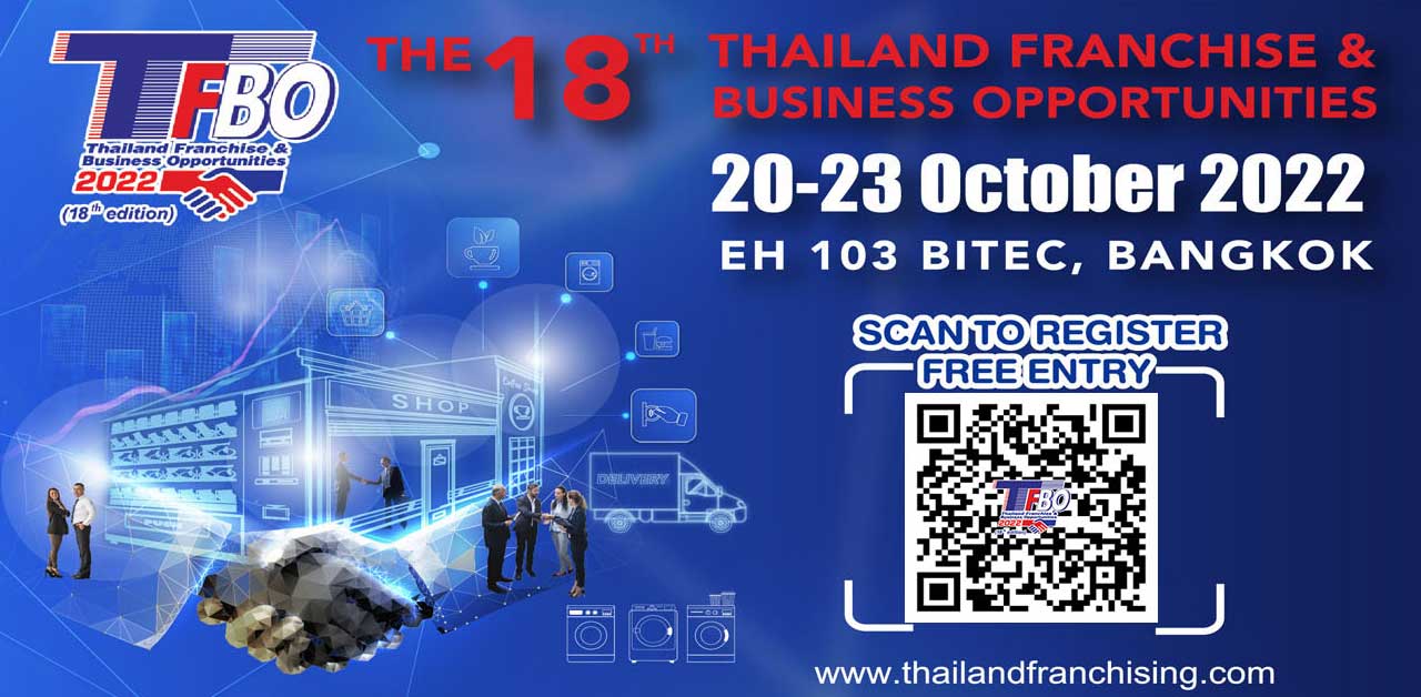 Thailand Franchise & Business Opportunities ปีที่ 18 (TFBO 2022) งานแสดงแฟรนไชส์ที่ดีที่สุดและใหญ่สุดในประเทศไทย